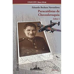 Portada del libro PARACAIDISTAS DE CHECOSLOVAQUIA Autor BECHARA NAVRATILOVA, EDUARDO