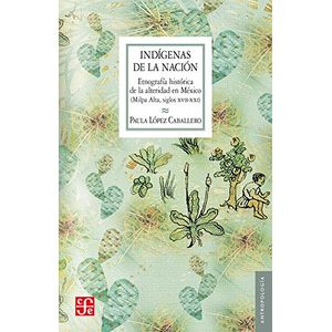 Portada del libro INDIGENAS DE LA NACION Autor LOPEZ CABALLERO, PAULA