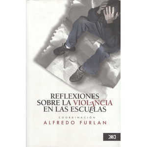 Portada del libro REFLEXIONES SOBRE LA VIOLENCIA EN LAS ESCUELAS Autor FURLAN, ALFREDO (COORD)