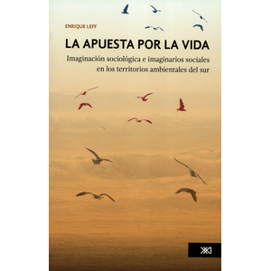 Portada del libro LA APUESTA POR LA VIDA Autor LEFF, ENRIQUE