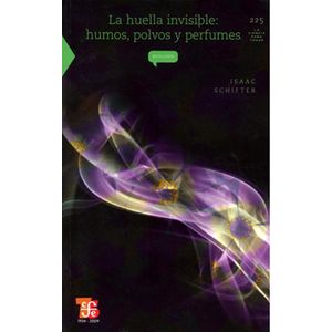 Portada del libro HUELLA INVISIBLE  HUMOS POLVOS Y PERFUMES Autor SCHIFTER, ISAAC