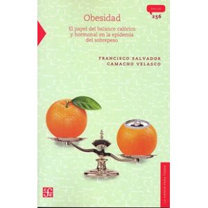 Portada del libro OBESIDAD EL PAPEL DEL BALANCE CALORICO Y HORMONAL EN LA EPIDEMIA DEL SOBREPESO Autor CAMACHO VELASCO, FRANCISCO SALVADOR