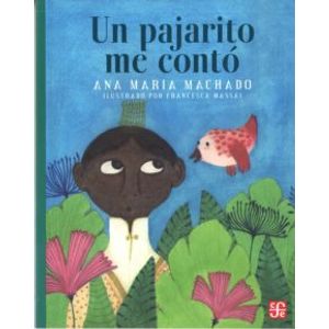 Portada del libro UN PAJARITO ME CONTO Autor MACHADO, ANA MARIA