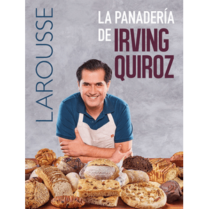 Portada del libro LA PANADERIA DE IRVING QUIROZ Autor QUIROZ, IRVING