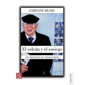 Portada del libro EL VOLCAN Y SOSIEGO GONZALO ROJAS Autor BRADU, FABIENNE