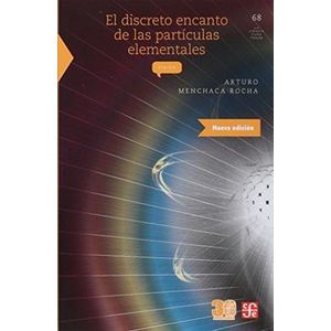 Portada del libro EL DISCRETO ENCANTO DE LAS PARTICULAS ELEMENTALES Autor MENCHACA ROCHA, ARTURO