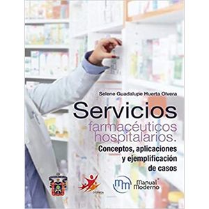 Portada del libro SERVICIOS FARMACEUTICOS HOSPITALARIOS Autor HUERTA OLVERA, SELENE GUADALUPE