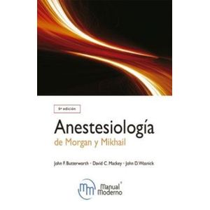 Portada del libro ANESTESIOLOGIA CLINICA DE MORGAN Y MIKHAIL Autor BUTTERWORTH, JOHN F Y OTROS