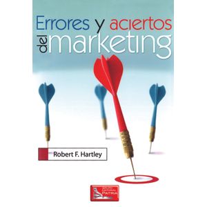 Portada del libro ERRORES Y ACIERTOS DEL MARKETING Autor HARTLEY, ROBERT F Y CLAYCOMB, CINDY