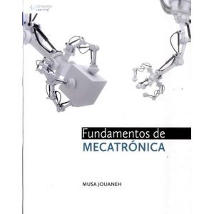Portada del libro FUNDAMENTOS DE MECATRONICA Autor JOUANEH, MUSA