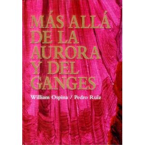 Portada del libro MAS ALLA DE LA AURORA Y DEL GANGES Autor RUIZ, PEDRO Y OTRO