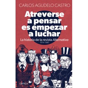 Portada del libro ATREVERSE A PENSAR ES ATREVERSE A LUCHAR Autor AGUDELO CASTRO, CARLOS