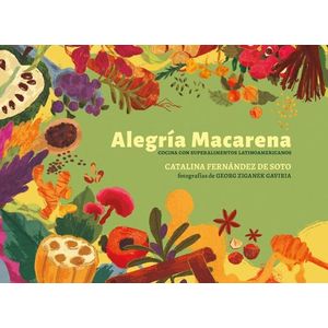 Portada del libro ALEGRIA MACARENA COCINA CON SUPERALIMENTOS LATINOAMERICANOS Autor FERNANDEZ DE SOTO, CATALINA
