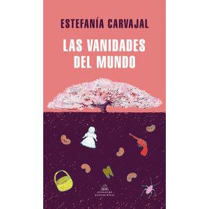 Portada del libro LAS VANIDADES DEL MUNDO Autor CARVAJAL, ESTEFANIA