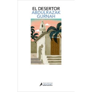 Portada del libro EL DESERTOR Autor ABDULRAZAK, GURNAH