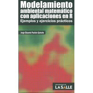Portada del libro MODELAMIENTO AMBIENTAL MATEMATICO CON APLICACIONES EN R Autor PACHON QUINCHE, JORGE EDUARDO