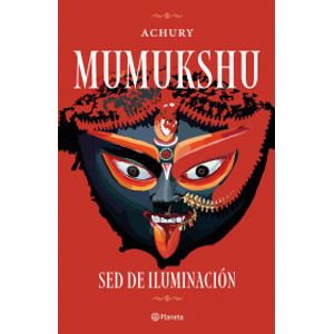 Portada del libro MUMUKSHU SED DE ILUMINACION Autor ACHURY, NICOLAS