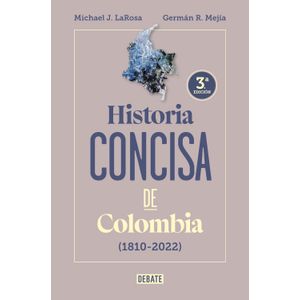 Portada del libro HISTORIA CONCISA DE COLOMBIA 1810-2022 Autor LAROSA, MICHAEL Y MEJIA, GERMAN