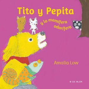 Portada del libro TITO Y PEPITA Y LA MAMIFERA ODORIFERA Autor LOW, AMALIA