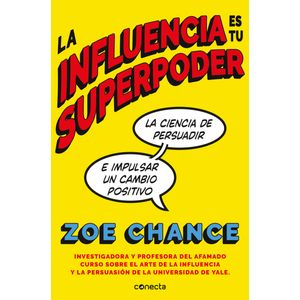 Portada del libro LA INFLUENCIA ES TU SUPERPODER Autor CHANCE, ZOE