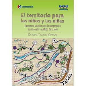 Portada del libro EL TERRITORIO PARA LOS NIÑOS Y LAS NIÑAS Autor TRUJILLO VANEGAS, CATALINA
