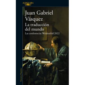 Portada del libro LA TRADUCCION DEL MUNDO Autor VASQUEZ, JUAN GABRIEL