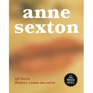 Portada del libro MI BOCA FLORECE COMO UN CORTE Autor SEXTON, ANNE