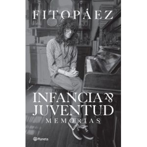 Portada del libro INFANCIA Y JUVENTUD Autor PAEZ, FITO