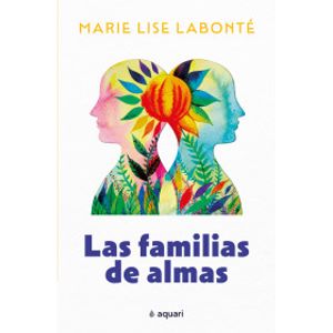 Portada del libro LAS FAMILIAS DE ALMAS Autor LABONTE, MARIE LISE