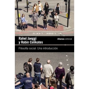 Portada del libro FILOSOFIA SOCIAL UNA INTRODUCCION Autor JAEGGI, RAHEL Y CELIKATES, ROBIN