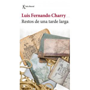 Portada del libro RESTOS DE UNA TARDE LARGA Autor CHARRY, LUIS FERNANDO