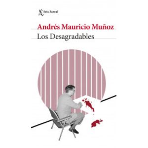 Portada del libro LOS DESAGRADABLES Autor MUÑOZ, ANDRES MAURICIO