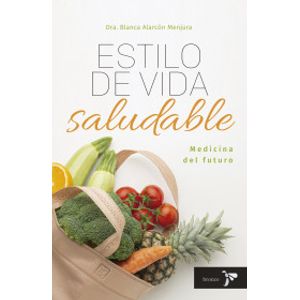 Portada del libro ESTILO DE VIDA SALUDABLE Autor ALARCON MENJURA, BLANCA DOCTORA