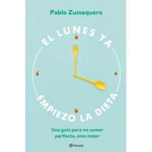 Portada del libro EL LUNES YA EMPIEZO LA DIETA Autor ZUMAQUERO, PABLO