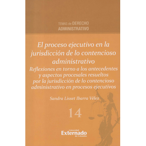 Portada del libro EL PROCESO EJECUTIVO EN LA JURISDICCION DE LO CONTENCIOSO ADMINISTRATIVO Autor IBARRA VELEZ, SANDRA LISSET