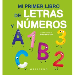 Portada del libro MI PRIMER LIBRO DE LETRAS Y NUMEROS Autor ZITO. FRANCESCO