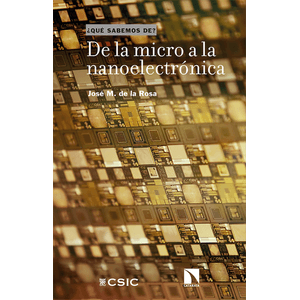 Portada del libro DE LA MICRO A LA NANOELECTRONICA Autor ROSA, JOSE M DE LA