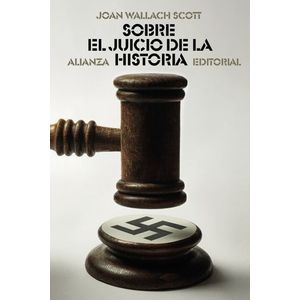 Portada del libro SOBRE EL JUICIO DE LA HISTORIA Autor WALLACH SCOTT, JOAN