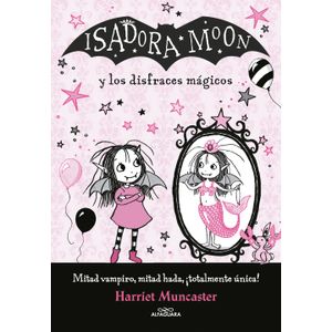 Portada del libro ISADORA MOON Y LOS DISFRACES MAGICOS Autor MUNCASTER, HARRIET