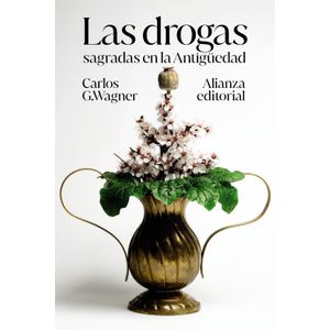 Portada del libro LAS DROGAS SAGRADAS EN LA ANTIGUEDAD Autor G WAGNER, CARLOS
