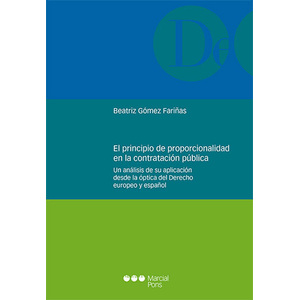 Portada del libro EL PRINCIPIO DE PROPORCIONALIDAD EN LA CONTRATACION PUBLICA Autor GOMEZ FARIÑAS, BEATRIZ