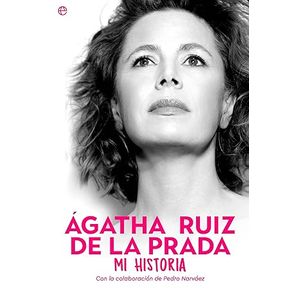 Portada del libro AGATHA RUIZ DE LA PRADA MI HISTORIA Autor RUIZ DE LA PRADA, AGATHA