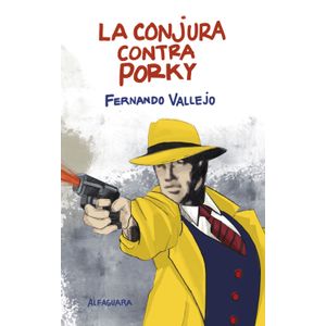 Portada del libro LA CONJURA CONTRA PORKY Autor VALLEJO, FERNANDO