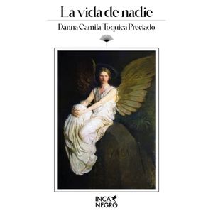 Portada del libro LA VIDA DE NADIE Autor TOQUICA PRECIADO, DANNA CAMILA