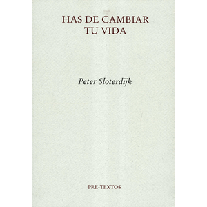 Portada del libro HAS DE CAMBIAR TU VIDA Autor SLOTERDIJK, PETER