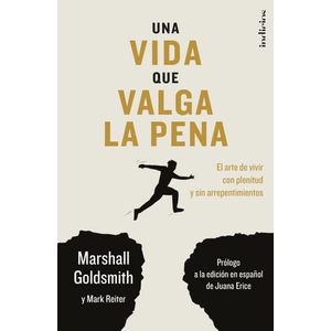 Portada del libro UNA VIDA QUE VALGA LA PENA Autor GOLDSMITH, MARSHALL Y REITER, MARK