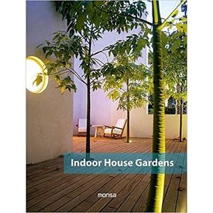 Portada del libro INDOOR HOUSE GARDENS Autor MINGUET, JOSEP MARIA (EDITOR)