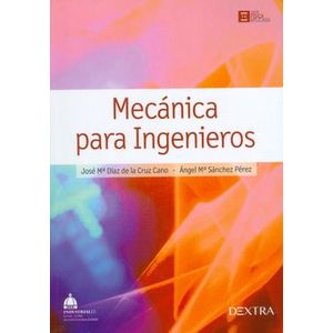 Portada del libro MECANICA PARA INGENIEROS Autor DIAZ DE LA CRUZ CANO, JOSE MARIA Y OTRO