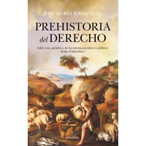Portada del libro PREHISTORIA DEL DERECHO Autor RIBAS ALBA, JOSE MARIA