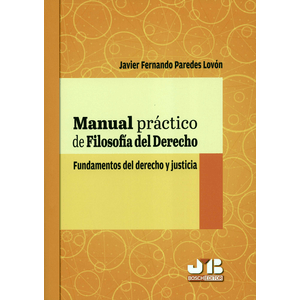 Portada del libro MANUAL PRACTICO DE FILOSOFIA DEL DERECHO Autor PAREDES LOVON, JAVIER FERNANDO